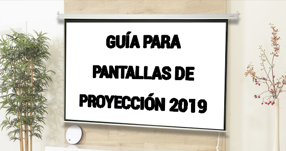 Guía para comprar pantallas de proyección 2019